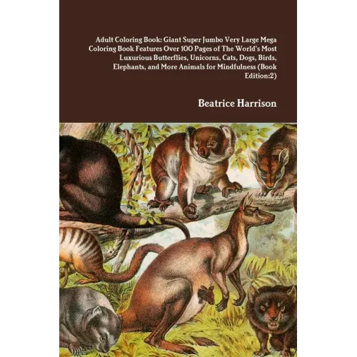 Adult Coloring Book: Giant Super Jumbo Very Large Mega Coloring Book Features Over 100 Pages of The World's Most Luxurious Butterflies, Uni