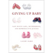 Giving Up Baby: Safe Haven Laws, Motherhood, and Reproductive Justice