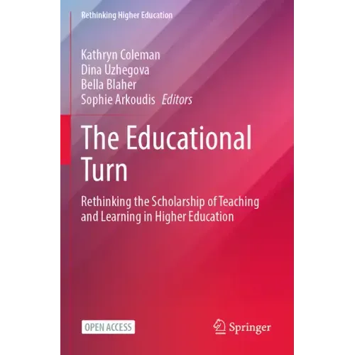 The Educational Turn: Rethinking the Scholarship of Teaching and Learning in Higher Education