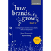 How Brands Grow 2 Revised Edition: Including Emerging Markets, Services, Durables, B2B and Luxury Brands