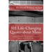101 Life-Changing Quotes about Music: Quotations from the greatest musicians and thinkers of the last 100 years.