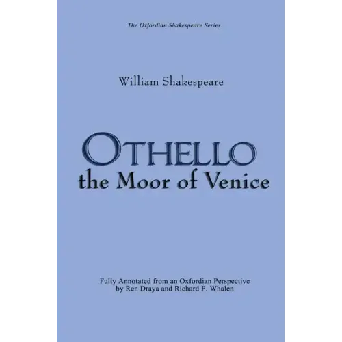 Othello: the Moor of Venice: (Oxfordian Shakespeare Series)