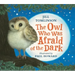 The Owl Who Was Afraid of the Dark