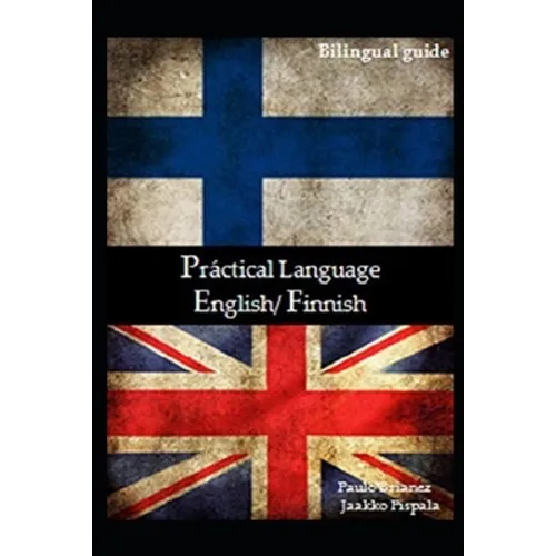 Practical Language: English / Finnish: bilingual guide
