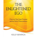 The Enlightened Ego: Discover Your Ego's Purpose and the Path of Transcendence