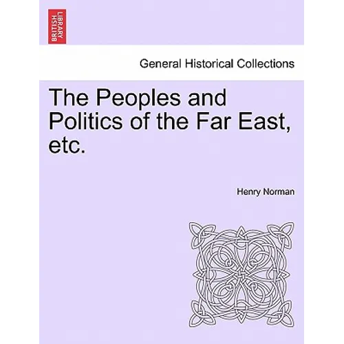 The Peoples and Politics of the Far East, etc.