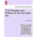 The Peoples and Politics of the Far East, etc.