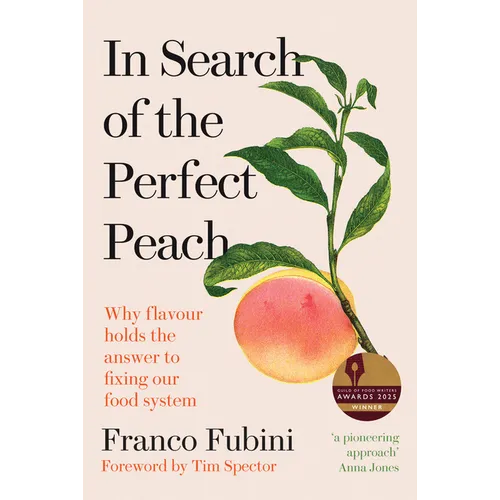 In Search of the Perfect Peach: Why Flavour Holds the Answer to Fixing Our Food System