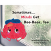 Sometimes...Minds Get Boo-Boos, Too
