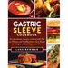 Gastric Sleeve Cookbook: A Comprehensive Bariatric Cookbook with Over 190 Delicious and Healthy Gastric Sleeve Recipes for the Gastric Sleeve S
