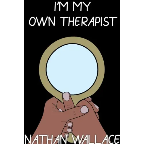 I'm My Own Therapist