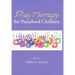 Play Therapy for Preschool Children