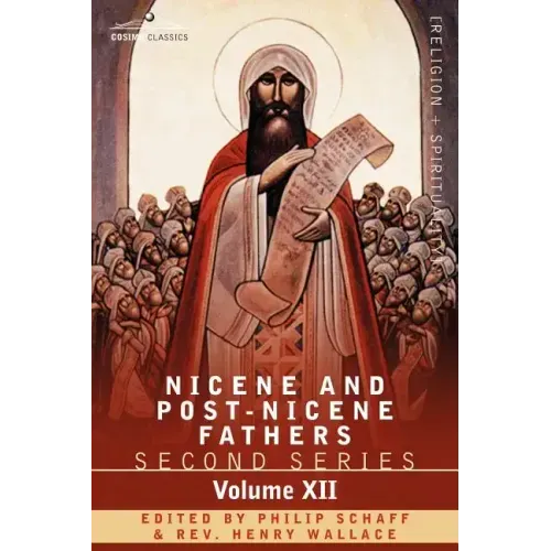 Nicene and Post-Nicene Fathers: Second Series, Volume XII Leo the Great, Gregory the Great