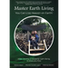 Master Earth Living: You Can Live Heaven on Earth
