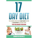 17 Day Diet: The Ultimate Step by Step Cheat Sheet on How to Lose Weight & Sustain It Now