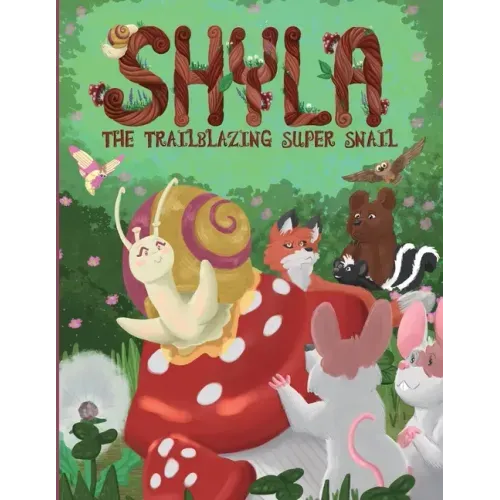 Shyla the Trailblazing Super Snail