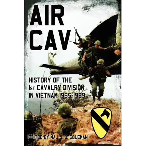 Air Cav: History of the 1st Cavalry Division in Vietnam 1965-1969