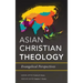 Asian Christian Theology: Evangelical Perspectives