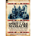 History of the Spirit Lake Massacre and Captivity of Miss Abbie Gardner: The Raid of the Santee Sioux Against the Iowa Frontier Settlements, 1857