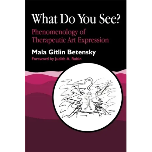 What Do You See?: Phenomenology of Therapeutic Art Expression