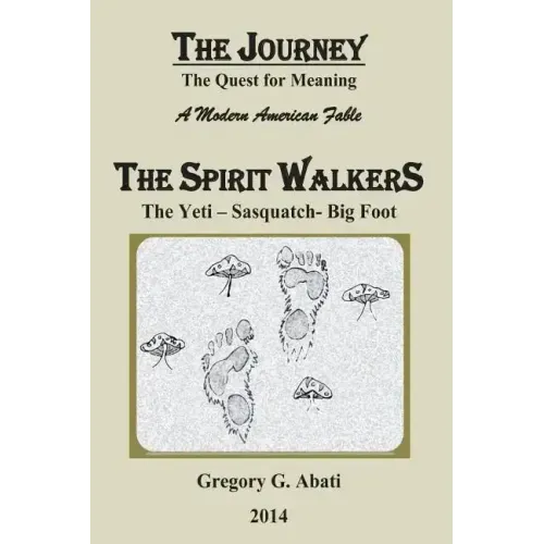The Spirit Walkers: The Yeti-Sasquatch-Big Foot