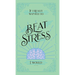 If I Really Wanted to Beat Stress, I Would...