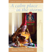 A Calm Place in the Storm: Buddhist Teachings on Finding Wisdom and Compassion