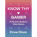 Know Thy Gamer: A Parent's Guide to Video Games