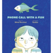 Phone Call with a Fish