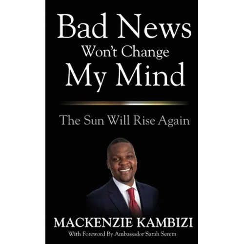 Bad News Won't Change My Mind: The Sun Will Rise Again