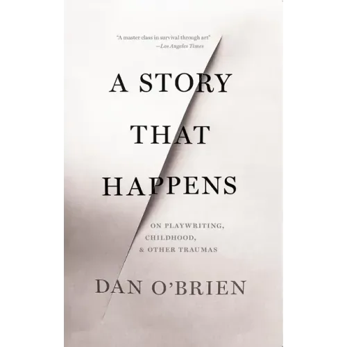A Story That Happens: On Playwriting, Childhood, & Other Traumas