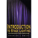 Introduction to Stage Lighting: The Fundamentals of Theatre Lighting Design