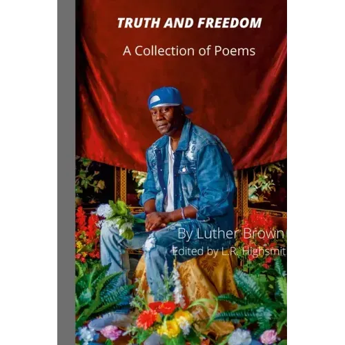 Truth and Freedom: A Collection of Poems