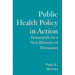 Public Health Policy in Action: Framework for a New Rhetoric of Persuasion
