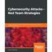 Cybersecurity Attacks - Red Team Strategies