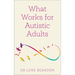 What Works for Autistic Adults