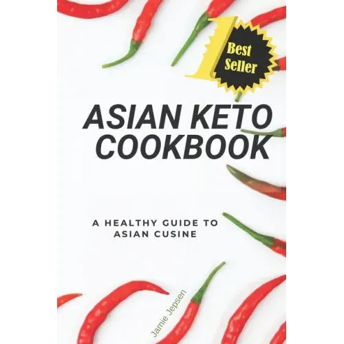 Asian Keto Cookbook: Healthy Guide to Asian Cuisine