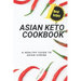 Asian Keto Cookbook: Healthy Guide to Asian Cuisine