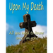 Upon My Death: All You Need to Know Once I'm Gone