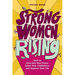 Strong Women Rising: How to Step Into Your Power, Boost Your Confidence, and Improve Your Life