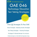 OAE 046 Technology Education - Test Taking Strategies: OAE 046 - Free Online Tutoring - New 2020 Edition - The latest strategies to pass your exam.
