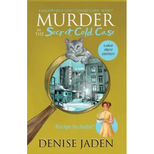 Murder in the Secret Cold Case: A Mallory Beck Cozy Culinary Caper