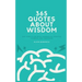 365 Quotes About Wisdom: One year filled with inspiration, positive thinking, and happiness