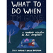 What to Do When I'm Gone: A Mother's Wisdom to Her Daughter