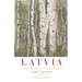 Latvia: The Sun Rises over a Nation: A Brief History