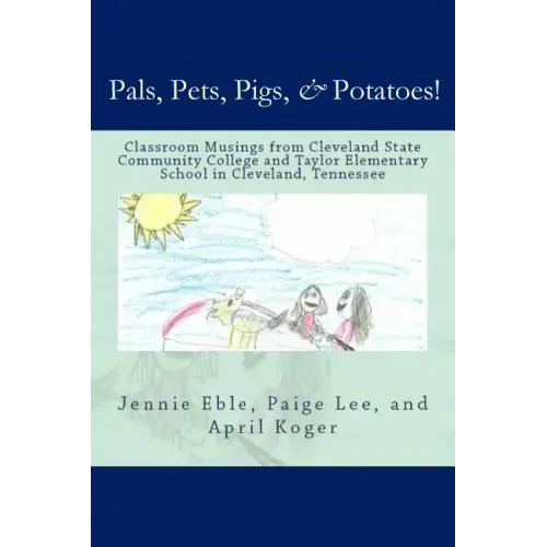 Pals, Pets, Pigs, & Potatoes!