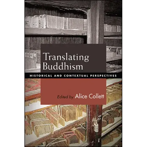 Translating Buddhism: Historical and Contextual Perspectives