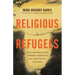Religious Refugees: (De)Constructing Toward Spiritual and Emotional Healing