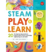 Steam Play & Learn: 20 Fun Step-By-Step Preschool Projects about Science, Technology, Engineering, Art, and Math!