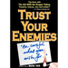 Trust Your Enemies: A Political Thriller. A story of power and corruption, love and betrayal-and moral redemption